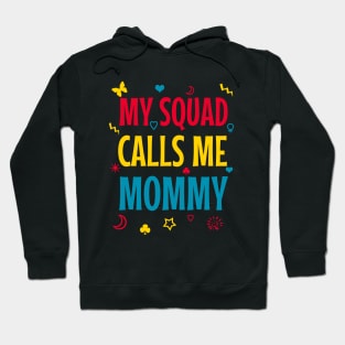 My squad calls me mommy Hoodie